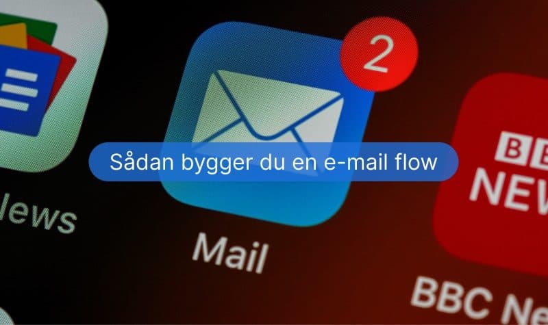 Sådan bygger du et e-mailflow